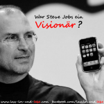 L+A+S=S los & L+E+B=E! War Steve Jobs Visionär?